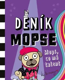 Pre deti a mládež - ostatné Deník mopse: Mops, co má talent - Kyla May