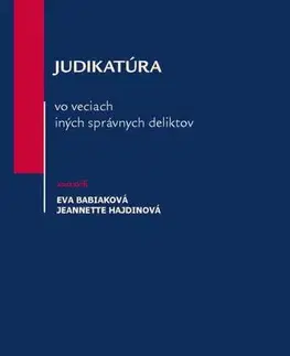 Trestné právo Judikatúra vo veciach iných správnych deliktov - Jeannette Hajdinová,Eva Babiaková