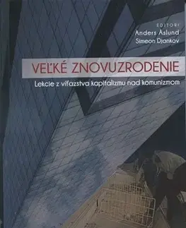Politológia Veľké znovuzrodenie - Anders Aslund,Simeon Djankov