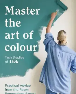 Domov, zariaďovanie Master The Art Of Colour - Tash Bradley