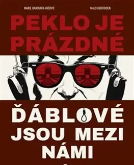 Svetová beletria Peklo je prázdné, ďáblové jsou mezi námi - Marie Bardiaux-Vaiente,Malo Kerfriden,Richard Podaný