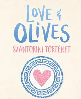 Young adults Love & Olives - Szantorini történet - Jenna Evans Welchová