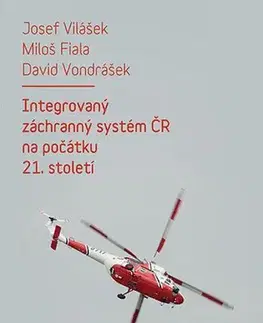 Pre vysoké školy Integrovaný záchranný systém ČR na počátku 21. století - 2. vydání - Josef Vilášek,Miloš Fiala,David Vondrášek