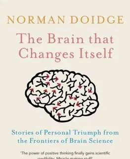 Psychológia, etika The Brain That Changes Itself - Norman Doidge