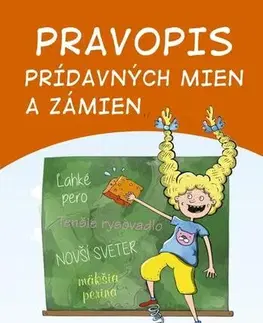 Slovenský jazyk Pravopis prídavných mien a zámien - Dana Křižáková