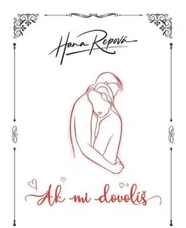 Romantická beletria Ak mi dovolíš - Hana Repová