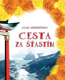 Rozvoj osobnosti Cesta za šťastím - Adam Sentpétery
