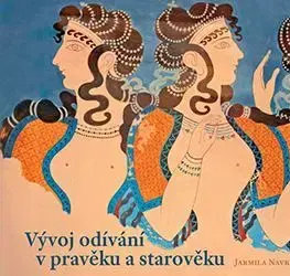 Archeológia, genealógia a heraldika Vývoj odívání v pravěku a starověku - Jarmila Navrátilová