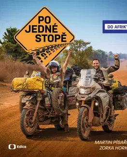 Cestopisy Po jedné stopě do Afriky - Martin Písařík,Zorka Horká