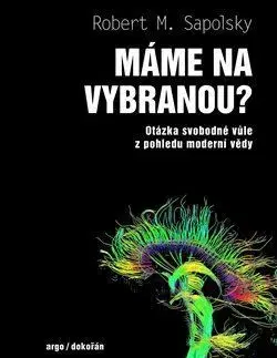 Odborná a náučná literatúra - ostatné Máme na vybranou? - Robert M. Sapolsky,Pavel Pecháček