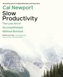 Rozvoj osobnosti Slow Productivity - Cal Newport
