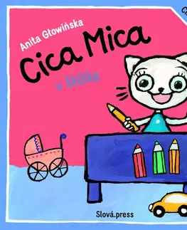 Rozprávky pre malé deti Cica Mica v škôlke - Anita Głowińska,Mária Lachkovičová