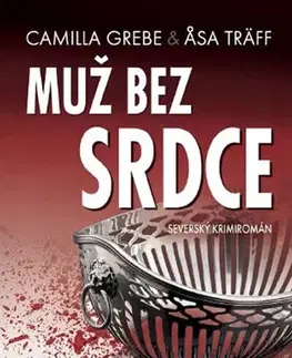Detektívky, trilery, horory Muž bez srdce - Asa Träff,Camilla Grebe