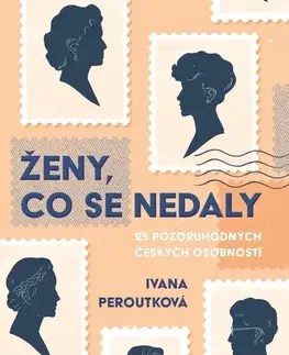 História Ženy, co se nedaly - Ivana Peroutková