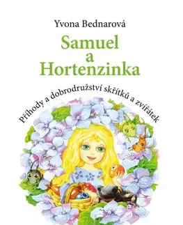 Rozprávky Samuel a Hortenzinka - Yvona Bednarová,Dagmar Ježková