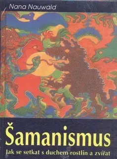 Mágia a okultizmus Šamanismus - Nana Nauwald