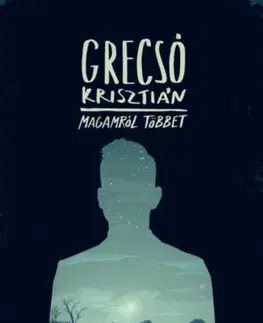 Poézia - antológie Magamról többet - Krisztián Grecsó