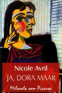 Svetová beletria Ja, Dora Maar - Nicole Avril,Lýdia Magerčiaková