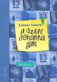 Dobrodružstvo, napätie, western A Szent Johanna gimi 3. - Laura Leiner