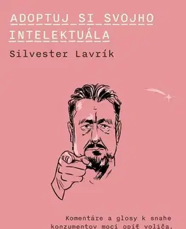 Eseje, úvahy, štúdie Adoptuj si svojho intelektuála - Silvester Lavrík,Pavol Demeš