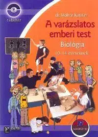 Učebnice - ostatné A varázslatos emberi test Biológia - Katalin Molnár