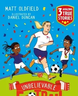 Encyklopédie pre deti a mládež - ostatné Unbelievable Football Short Colour Stories: World Football Winners! - Matt Oldfield