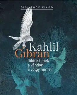 Svetová beletria Földi istenek. A vándor. A völgy nimfái - Kahlil Gibran,László Bujtor