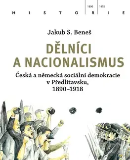 Svetové dejiny, dejiny štátov Dělníci a nacionalismus - Jakub S. Beneš