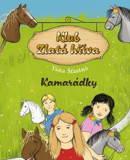 Rozprávky Klub Zlatá hříva: Kamarádky - Táňa Šťastná