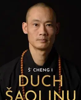 Duchovný rozvoj Duch Šaolinu - Š' Cheng I