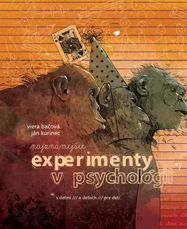 Psychológia, etika Najznámejšie experimenty v psychológii - Viera Bačová,Ján Kurinec
