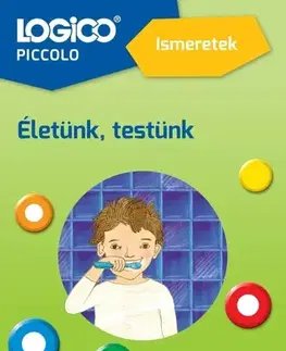 Príprava do školy, pracovné zošity LOGICO Piccolo 5410a - Ismeretek: Életünk, testünk
