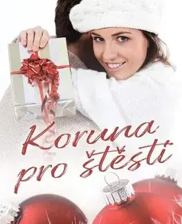 Romantická beletria Koruna pro štěstí - Jakoubková Marie
