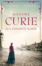 Romantická beletria Madame Curie és a teremtő álmok - Susanna Leonard
