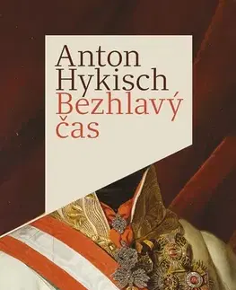 Historické romány Bezhlavý čas - Anton Hykisch