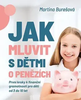 Partnerstvo a rodičovstvo - ostatné Jak mluvit s dětmi o penězích - Martina Burešová