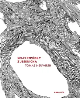 Sci-fi a fantasy Sci-fi povídky z Jesenicka - Tomáš Neuwirth