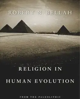 Náboženstvo - ostatné Religion in Human Evolution - Robert N. Bellah