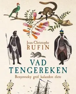Historické romány Vad tengereken - Rufin Jean-Christophe