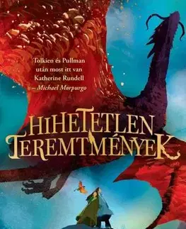 Fantasy, upíri Hihetetlen teremtmények - Katherine Rundell,Imre Bartók