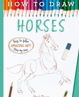 Encyklopédie pre deti a mládež - ostatné How to Draw Horses - Mark Bergin
