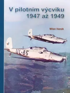 Šport - ostatné V pilotním výcviku 1947-49 - Milan Hanák
