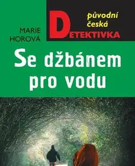 Detektívky, trilery, horory Se džbánem pro vodu - Marie Horová
