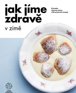 Kuchárky - ostatné Jak jíme zdravě v zimě - Kolektív autorov