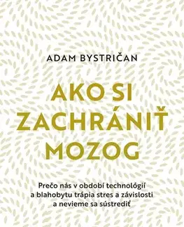Zdravie, životný štýl - ostatné Ako si zachrániť mozog - Adam Bystričan