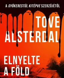 Detektívky, trilery, horory Elnyelte a föld - Tove Alsterdal,Katalin Foldesi