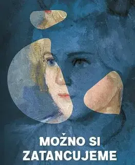 Novely, poviedky, antológie Možno si zatancujeme na druhom svete - Oľga Feldeková