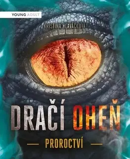 Fantasy, upíri Dračí oheň - Proroctví - Kristína Hlaváčková