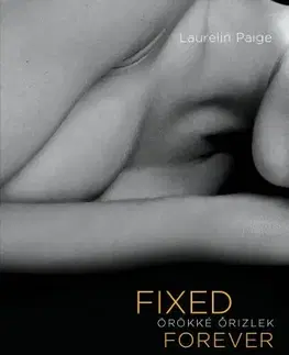 Erotická beletria Fixed Forever - Örökké őrizlek - Laurelin Paigeová