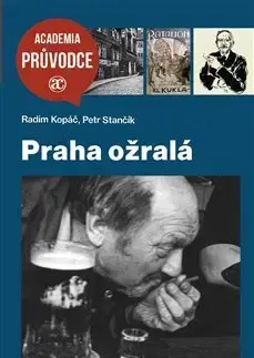 Slovenské a české dejiny Praha ožralá - Radim Kopáč,Petr Stančík